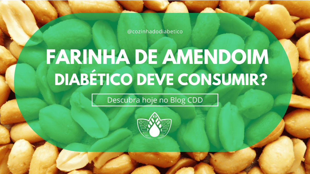 Será que diabético pode consumir Farinha de Amendoim? - Cozinha do ...